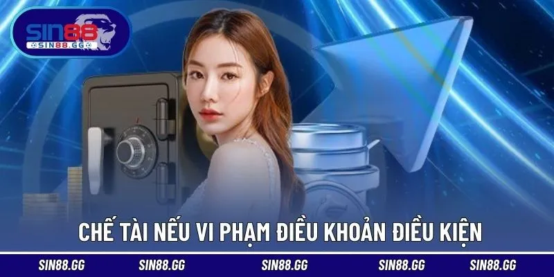 Chế tài trong bất kỳ sai lầm theo điều khoản SIN88