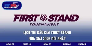 Lịch Thi Đấu Giải First Stand Mùa Giải 2026 Mới Nhất