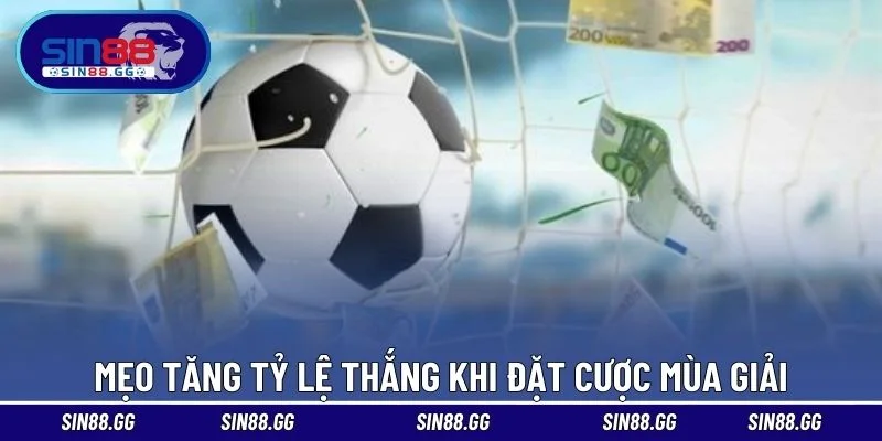 Mẹo tăng tỷ lệ thắng khi đặt cược mùa giải