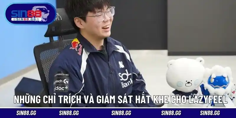 Những chỉ trích và giám sát hắt khe cho Lazyfeel