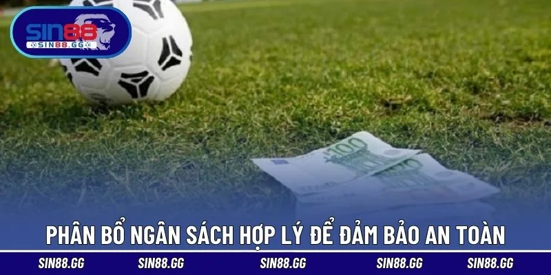 Phân bổ ngân sách hợp lý để đảm bảo an toàn