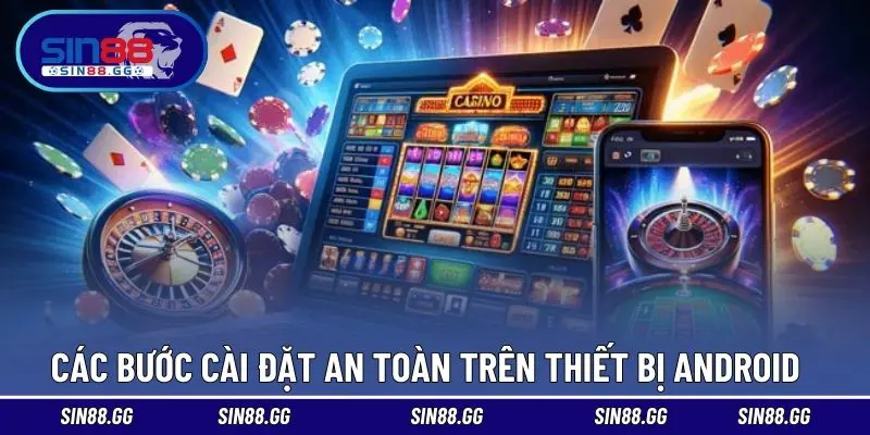 Các bước cài đặt an toàn trên thiết bị Android
