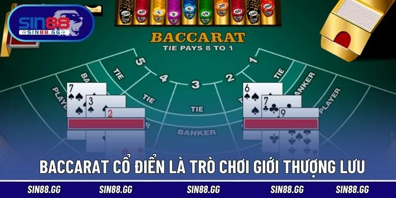 Baccarat cổ điển được xem là trò chơi giới thượng lưu