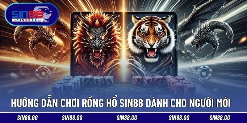 Các bước cơ bản để làm chủ trò chơi rồng hổ