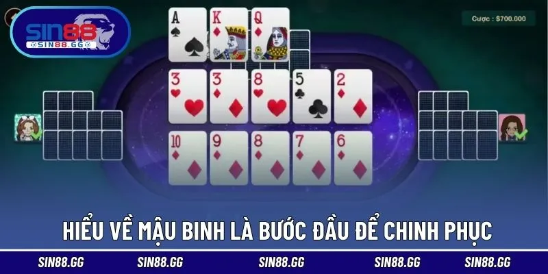Hiểu về Mậu Binh là bước đầu để chinh phục 