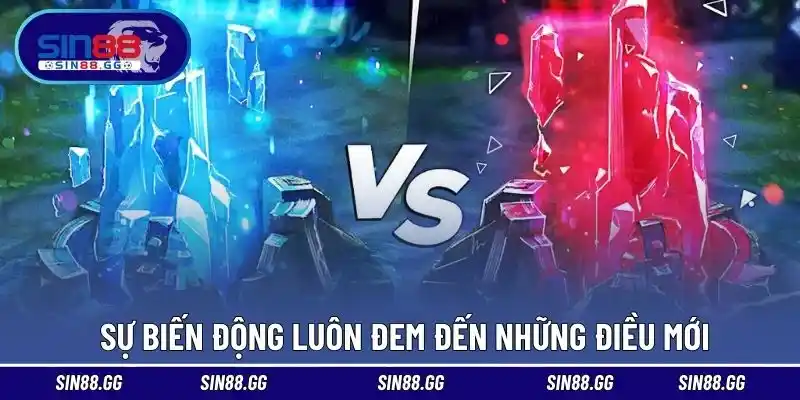 Sự biến động luôn đem đến những điều mới 