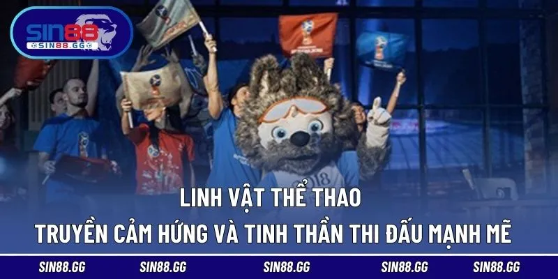 Tác động tinh thần mà các biểu tượng thể thao mang lại